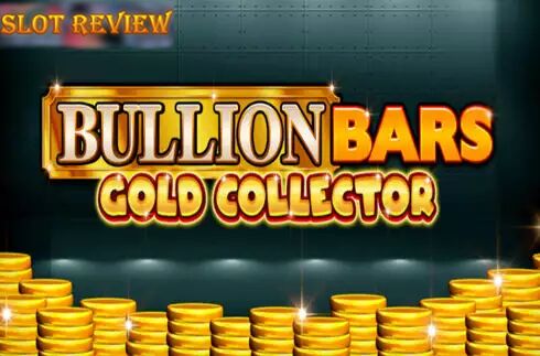 Bullion Bars Gold Collector Slot Review